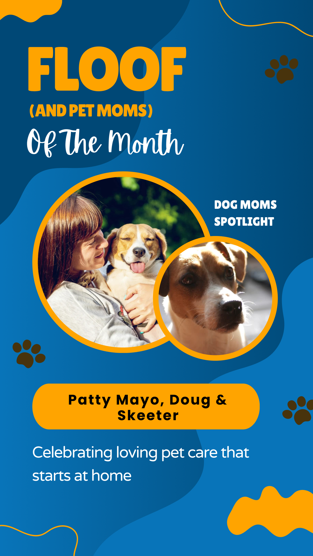 Pet parent spotlight ad naming the pet mom of the month., Patty Mayo, and her two fur babies Doug and Skeeter